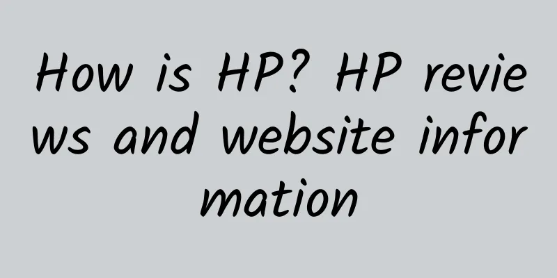 How is HP? HP reviews and website information