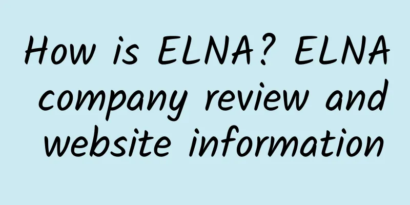 How is ELNA? ELNA company review and website information
