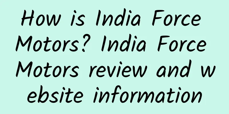 How is India Force Motors? India Force Motors review and website information