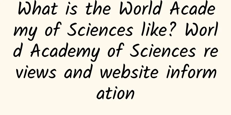 What is the World Academy of Sciences like? World Academy of Sciences reviews and website information