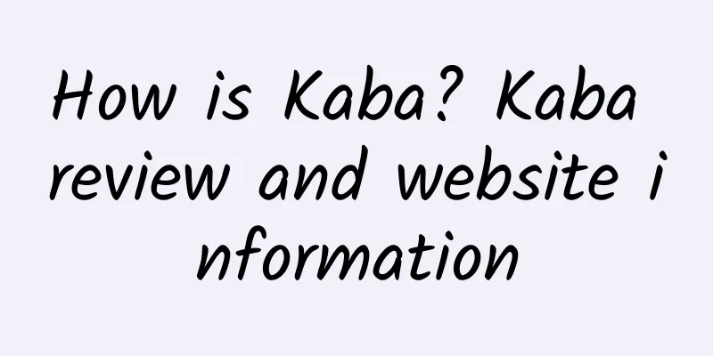 How is Kaba? Kaba review and website information