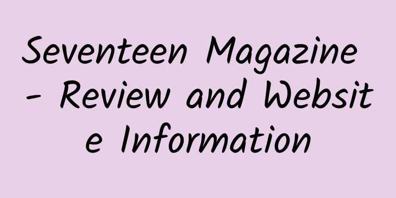 Seventeen Magazine - Review and Website Information