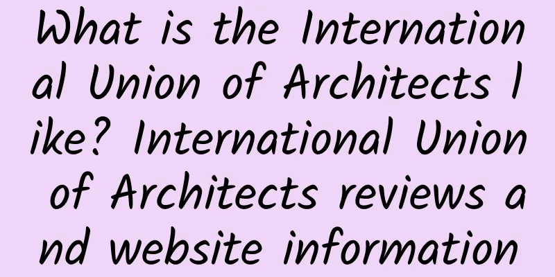 What is the International Union of Architects like? International Union of Architects reviews and website information