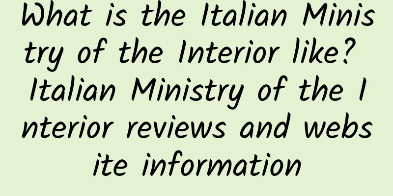What is the Italian Ministry of the Interior like? Italian Ministry of the Interior reviews and website information