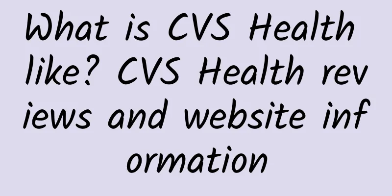 What is CVS Health like? CVS Health reviews and website information