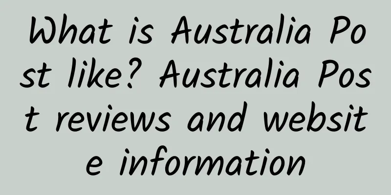 What is Australia Post like? Australia Post reviews and website information