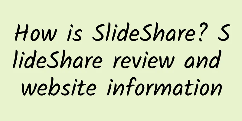 How is SlideShare? SlideShare review and website information