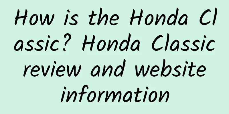 How is the Honda Classic? Honda Classic review and website information