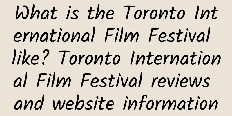 What is the Toronto International Film Festival like? Toronto International Film Festival reviews and website information