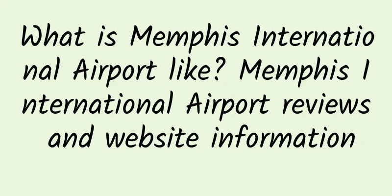 What is Memphis International Airport like? Memphis International Airport reviews and website information