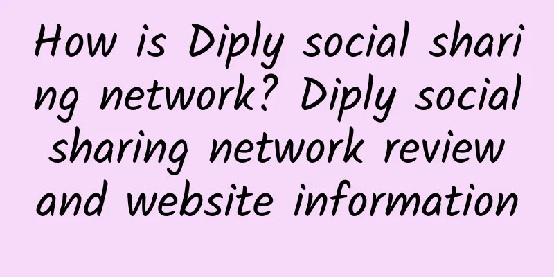 How is Diply social sharing network? Diply social sharing network review and website information