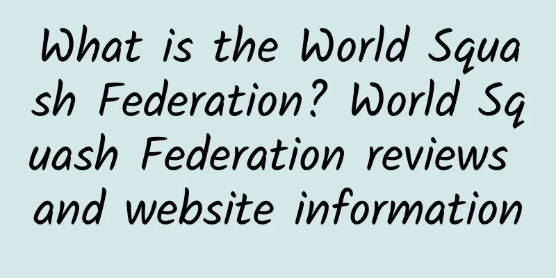 What is the World Squash Federation? World Squash Federation reviews and website information