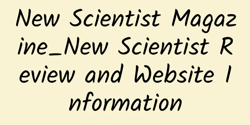 New Scientist Magazine_New Scientist Review and Website Information