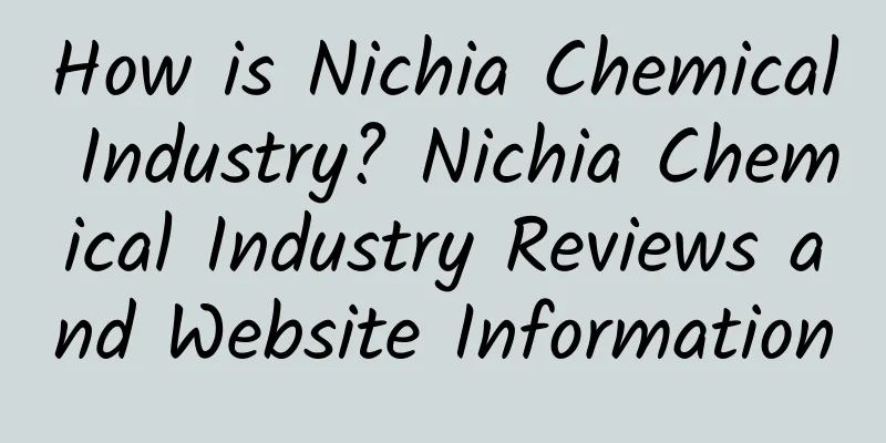 How is Nichia Chemical Industry? Nichia Chemical Industry Reviews and Website Information