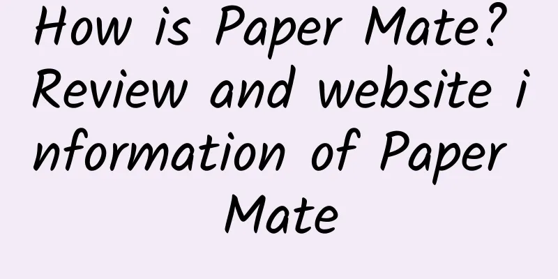 How is Paper Mate? Review and website information of Paper Mate