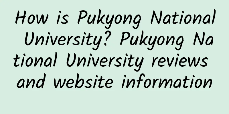 How is Pukyong National University? Pukyong National University reviews and website information