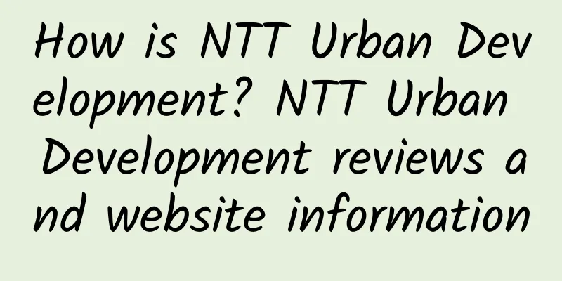 How is NTT Urban Development? NTT Urban Development reviews and website information
