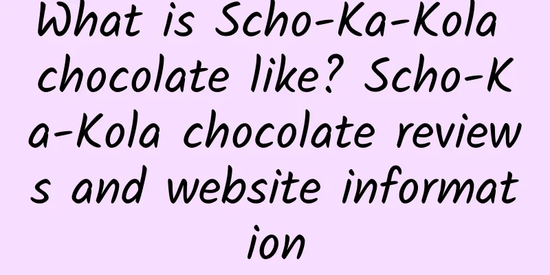What is Scho-Ka-Kola chocolate like? Scho-Ka-Kola chocolate reviews and website information