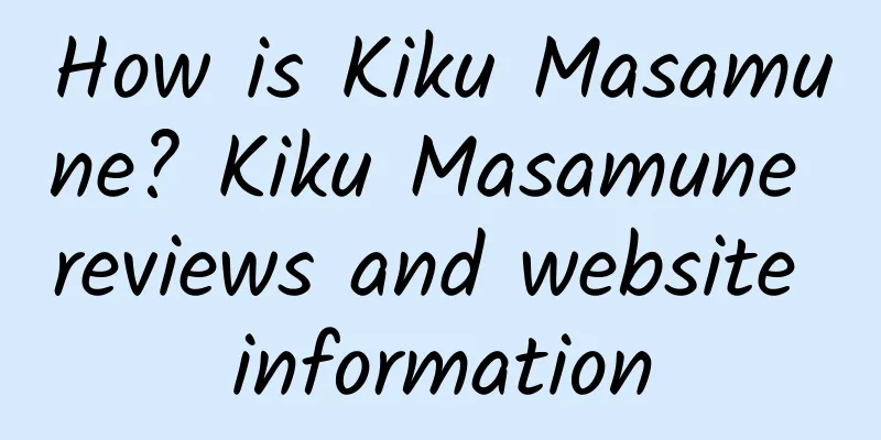 How is Kiku Masamune? Kiku Masamune reviews and website information
