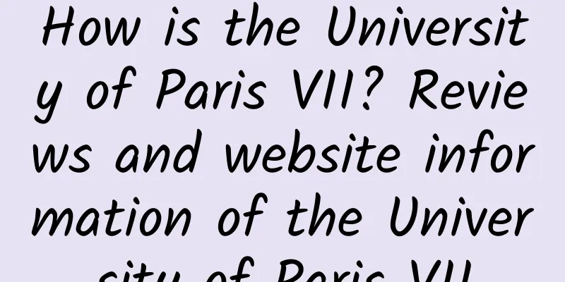 How is the University of Paris VII? Reviews and website information of the University of Paris VII