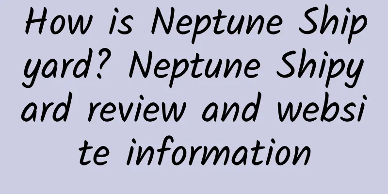 How is Neptune Shipyard? Neptune Shipyard review and website information