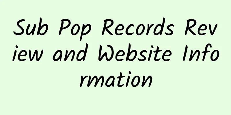 Sub Pop Records Review and Website Information