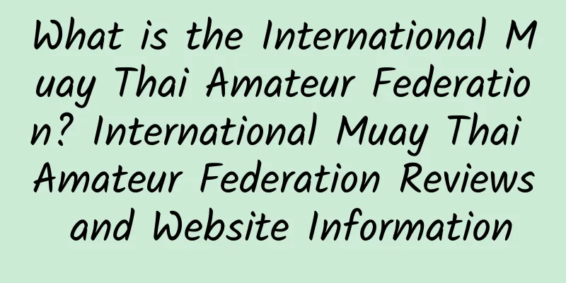 What is the International Muay Thai Amateur Federation? International Muay Thai Amateur Federation Reviews and Website Information