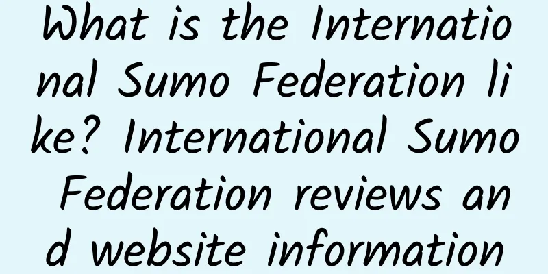 What is the International Sumo Federation like? International Sumo Federation reviews and website information