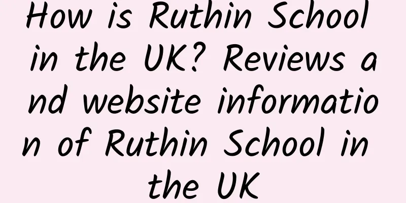 How is Ruthin School in the UK? Reviews and website information of Ruthin School in the UK