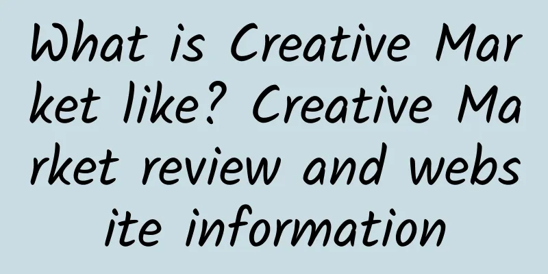 What is Creative Market like? Creative Market review and website information