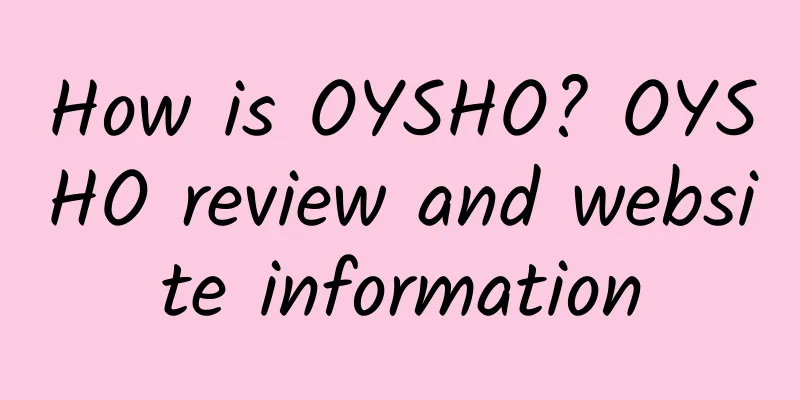 How is OYSHO? OYSHO review and website information