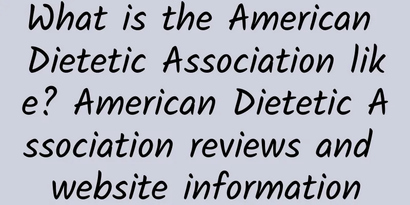 What is the American Dietetic Association like? American Dietetic Association reviews and website information