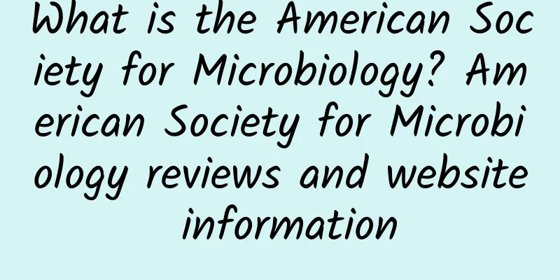 What is the American Society for Microbiology? American Society for Microbiology reviews and website information