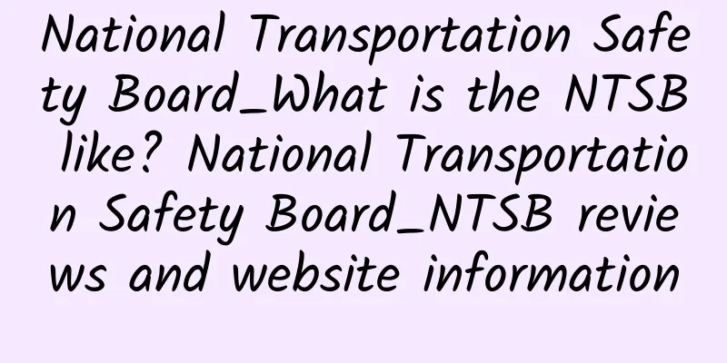 National Transportation Safety Board_What is the NTSB like? National Transportation Safety Board_NTSB reviews and website information