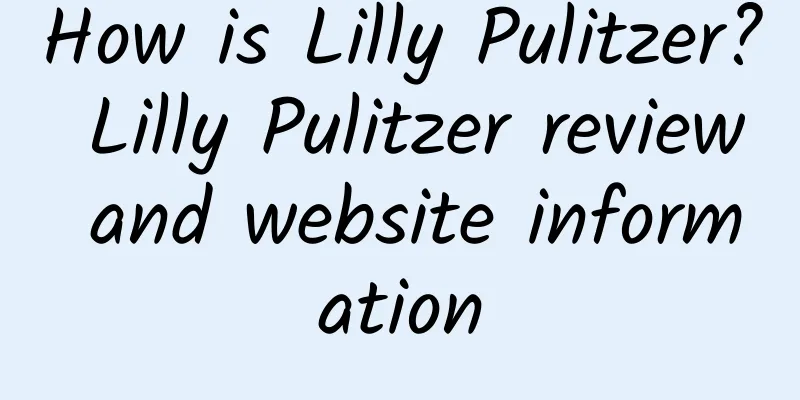 How is Lilly Pulitzer? Lilly Pulitzer review and website information