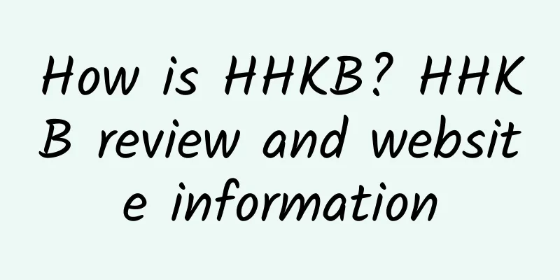 How is HHKB? HHKB review and website information