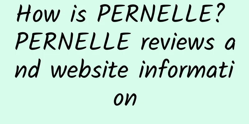 How is PERNELLE? PERNELLE reviews and website information