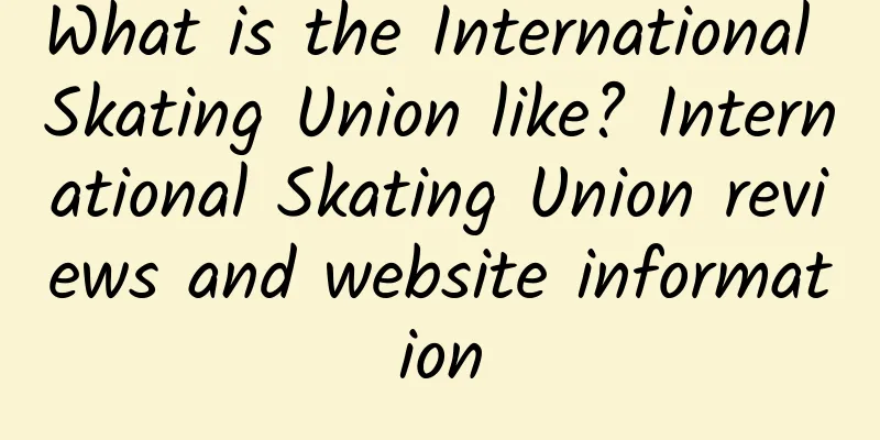What is the International Skating Union like? International Skating Union reviews and website information