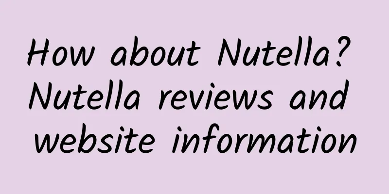 How about Nutella? Nutella reviews and website information