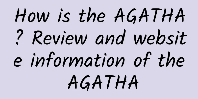 How is the AGATHA? Review and website information of the AGATHA