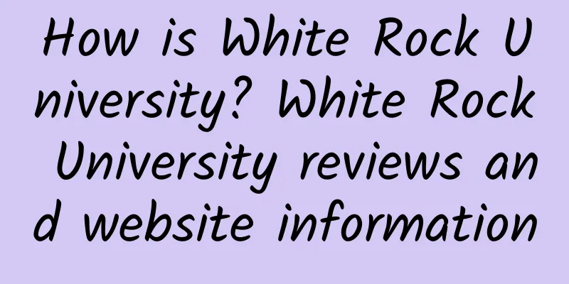 How is White Rock University? White Rock University reviews and website information