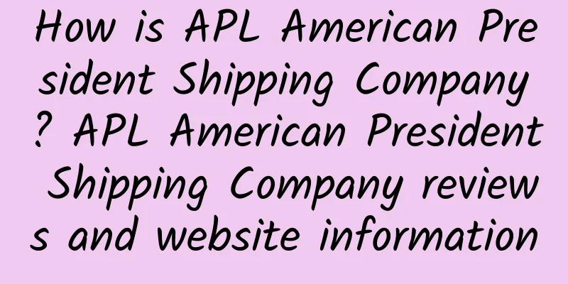 How is APL American President Shipping Company? APL American President Shipping Company reviews and website information