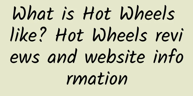 What is Hot Wheels like? Hot Wheels reviews and website information