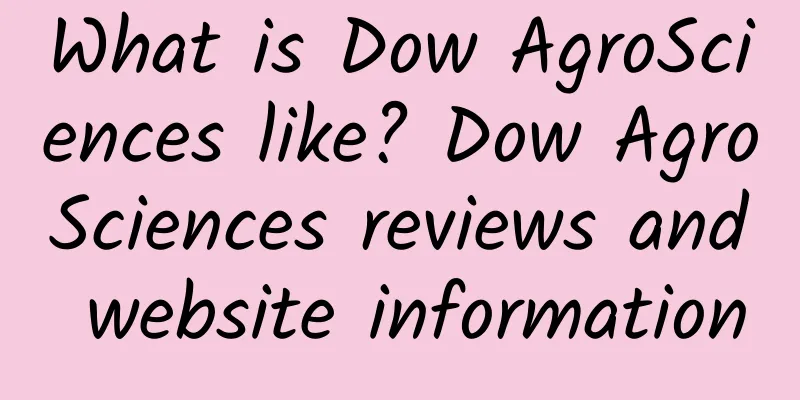 What is Dow AgroSciences like? Dow AgroSciences reviews and website information