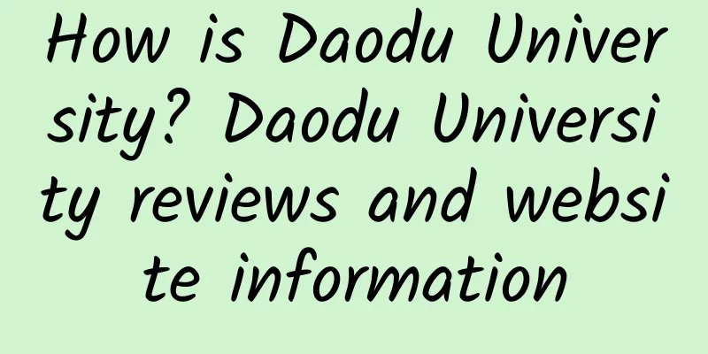 How is Daodu University? Daodu University reviews and website information