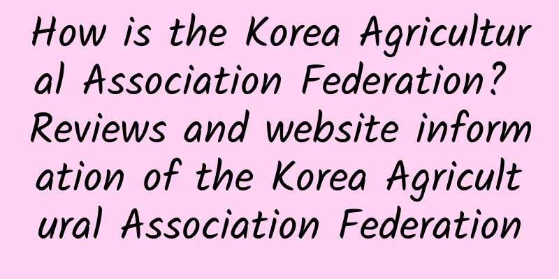 How is the Korea Agricultural Association Federation? Reviews and website information of the Korea Agricultural Association Federation