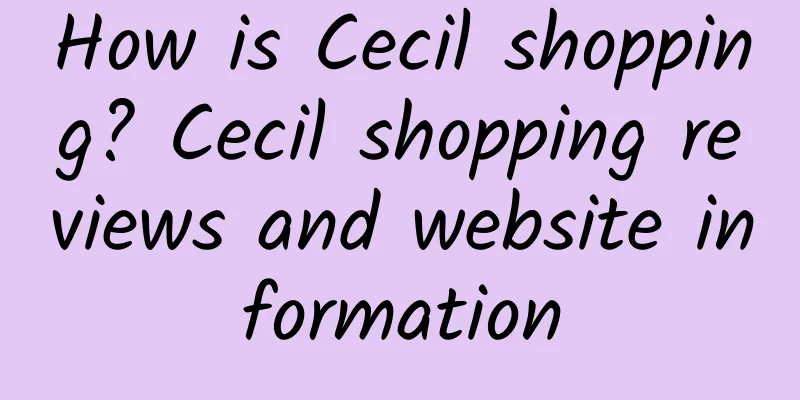 How is Cecil shopping? Cecil shopping reviews and website information