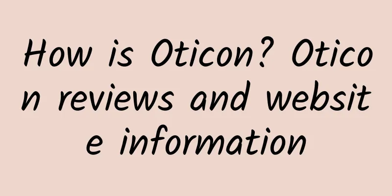 How is Oticon? Oticon reviews and website information