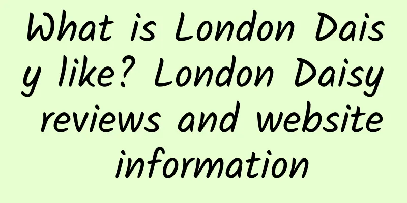 What is London Daisy like? London Daisy reviews and website information