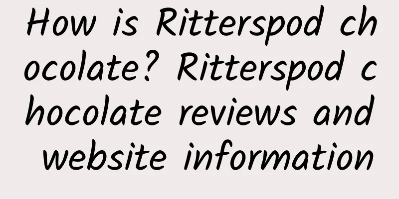 How is Ritterspod chocolate? Ritterspod chocolate reviews and website information